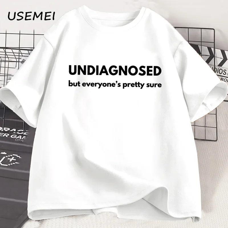 Undiagnosed But Everyone Is Pretty Sure Graphic T Shirt,  Men / Women , Funny Weird Printed Short Sleeve Tee Cotton