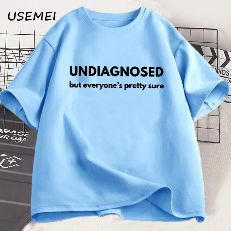 Undiagnosed But Everyone Is Pretty Sure Graphic T Shirt,  Men / Women , Funny Weird Printed Short Sleeve Tee Cotton