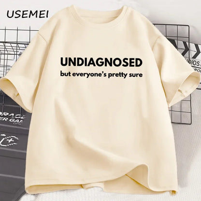 Undiagnosed But Everyone Is Pretty Sure Graphic T Shirt,  Men / Women , Funny Weird Printed Short Sleeve Tee Cotton
